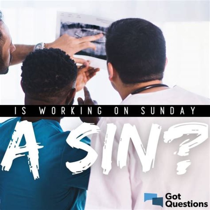 Is working on Sunday a sin?