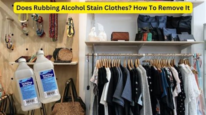Will rubbing alcohol damage clothes?
